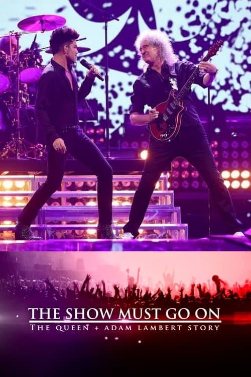 The Show Must Go On: The Queen + Adam Lambert Story (2019) – plakát